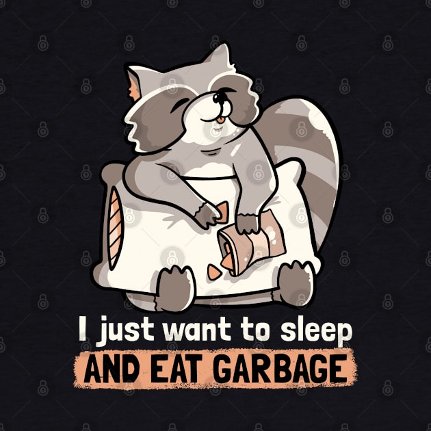 Sleep and Eat Garbage Cute Funny Gift by eduely